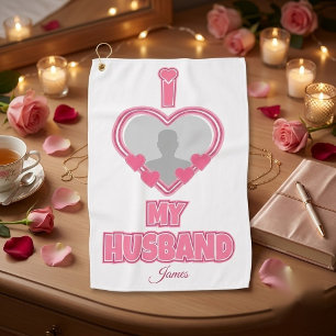Personalized I Love My Husband – Add Photo & Name Golf Towel