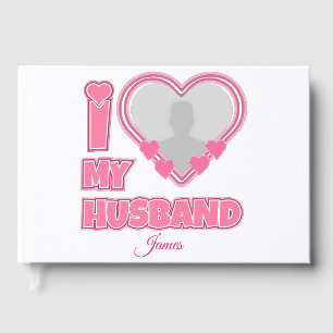Personalized I Love My Husband – Add Photo & Name Guest Book