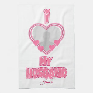 Personalized I Love My Husband – Add Photo & Name Kitchen Towel