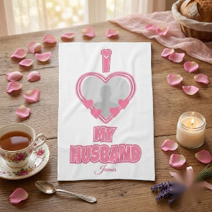 Personalized I Love My Husband – Add Photo & Name Kitchen Towel