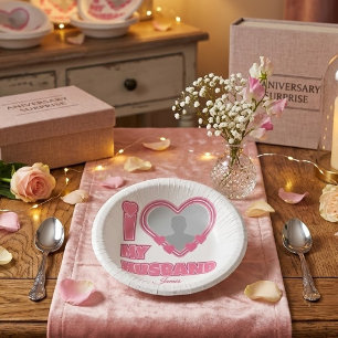 Personalized I Love My Husband – Add Photo & Name Paper Plate