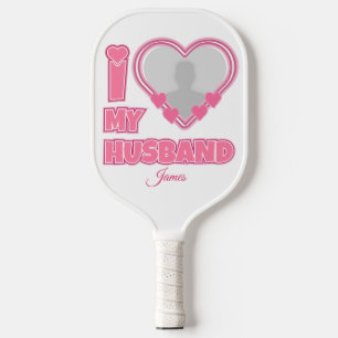 Personalized I Love My Husband – Add Photo & Name Pickleball Paddle