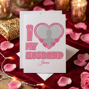 Personalized I Love My Husband – Add Photo & Name Thank You Card