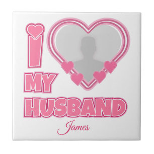 Personalized I Love My Husband – Add Photo & Name Tile