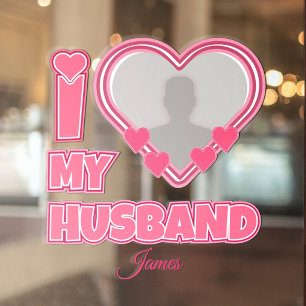Personalized I Love My Husband – Add Photo & Name Window Cling