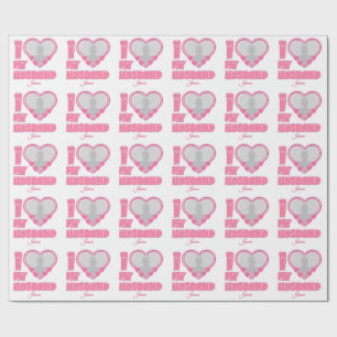 Personalized I Love My Husband – Add Photo & Name Wrapping Paper
