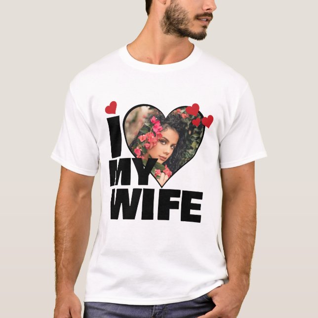 Personalized I Love My Wife Heart Photo T-Shirt (Front)