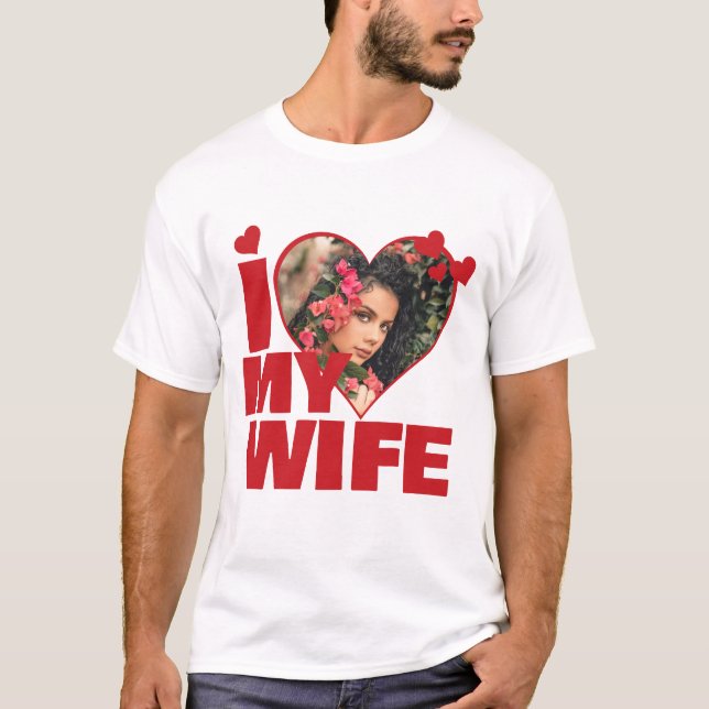 Personalized I Love My Wife Heart Photo T-Shirt (Front)