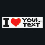 Personalized I Love Your Text Bumper Sticker<br><div class="desc">Create your own personalized I Love bumper sticker. The Text font, colour, size, and position on the bumper sticker are all customizable. Express who, what, or where you love :) Makes a great gift for the special someone in your life. Let her know that you are thinking of her and...</div>