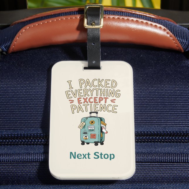 Personalized I Packed Everything Except Patience  Luggage Tag (Front Insitu 2)