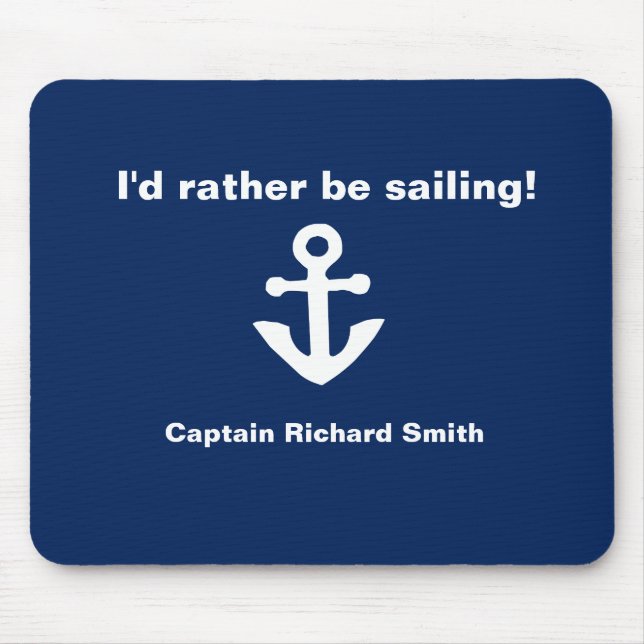 Personalized I'd Rather Be Sailing Anchor   Mouse Pad (Front)