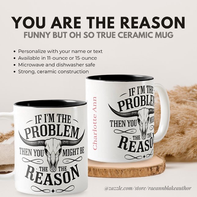 Personalized If I'm the Problem Funny Snarky Two-Tone Coffee Mug (Creator Uploaded)
