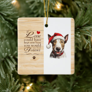Personalized If Love Could Have Kept You Here Pet Ceramic Ornament