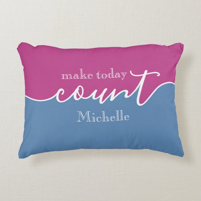 Personalized Inspiration Make Today Count Accent P Accent Pillow (Front)