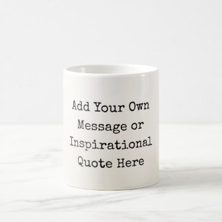 Personalized Inspirational Quotes DIY Motivational Coffee Mug