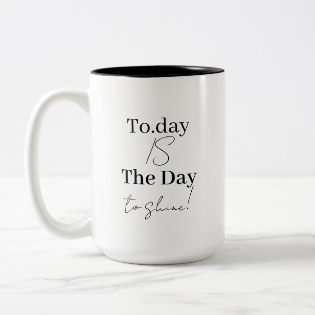 Personalized Inspirational "Today Is The Day" Two-Tone Coffee Mug (Left)