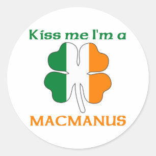 Personalized Irish Kiss Me I'm Macmanus Classic Round Sticker