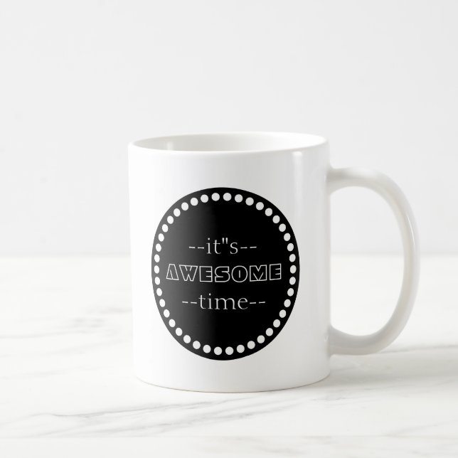 Personalized It is Awesome Time Black & White Coffee Mug (Right)