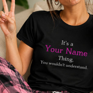 Personalized Its A Name Thing Funny Shirt Custom