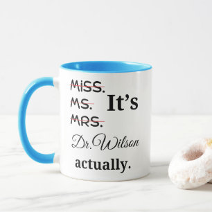 Personalized It's Miss Ms Mrs Dr Actually Mug