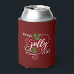 Personalized Jolly Juice Christmas Cheer Beer Can Cooler<br><div class="desc">Festive Holly Jolly Juice Can Cooler.  Cute and funny gift for drinkers,  bartenders,  or holiday party hostess.  Holly leaves and berries swirled around hand-lettered script typography.  Easily change the name,  or click "Customize" to resize and add your own personalized text or name.</div>