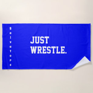 Personalized  Just Wrestle. Beach Towel