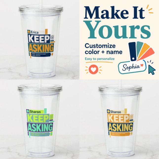 Personalized Keep Asking Tumbler (Creator Uploaded)