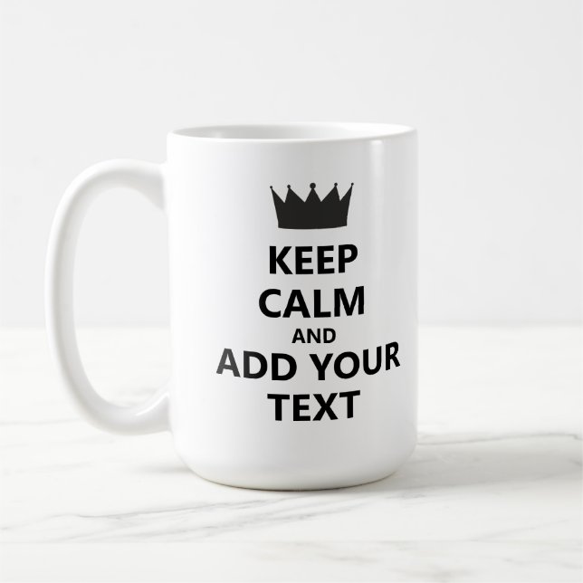 Personalized Keep Calm and Add Your Text Coffee Mug (Left)