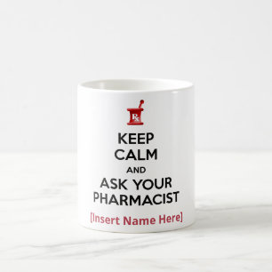 Personalized Keep Calm and Ask Your Pharmacist Coffee Mug