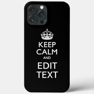 Personalized KEEP CALM AND Edit Text iPhone 13 Pro Max Case