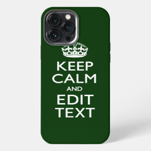 Personalized KEEP CALM AND Edit Text Green iPhone 13 Pro Max Case