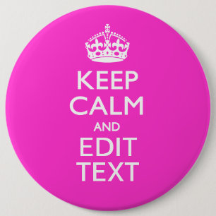 Personalized Keep Calm And Edit Text Hot Pink 6 Inch Round Button