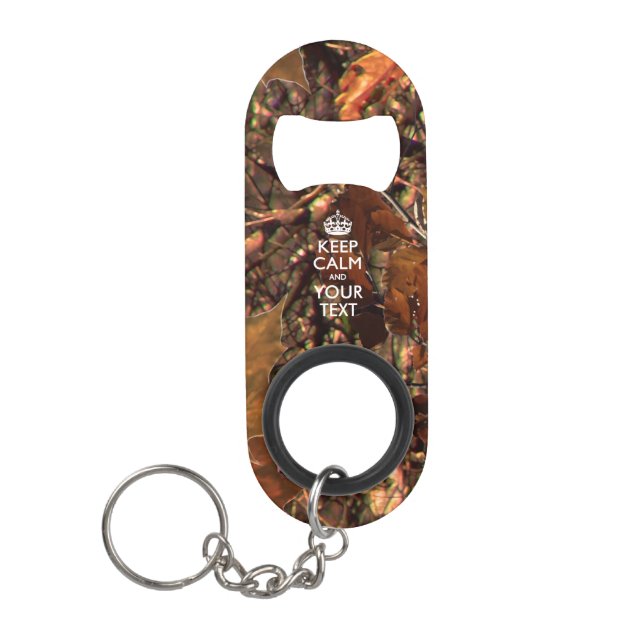 Personalized KEEP CALM AND Edit Text Hunter's Camo Keychain Bottle Opener (Front)