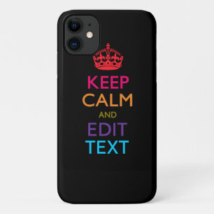 Personalized KEEP CALM AND Edit Text Multi Colour iPhone 11 Case