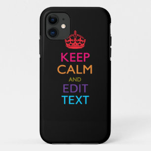 Personalized KEEP CALM AND Edit Text Multi Colour iPhone 11 Case