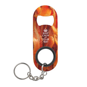 Personalized KEEP CALM AND Edit Text on Bacon Mini Bottle Opener