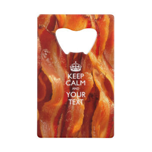 Personalized KEEP CALM AND Edit Text on Bacon Wallet Bottle Opener