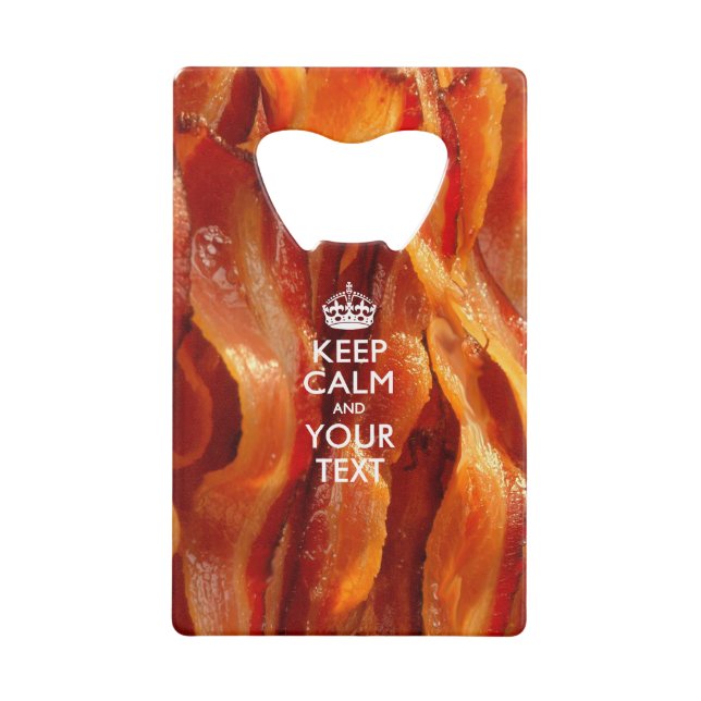 Personalized KEEP CALM AND Edit Text on Bacon Wallet Bottle Opener (Front)