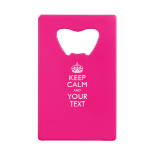 Personalized KEEP CALM AND Edit Text on Fushia Wallet Bottle Opener
