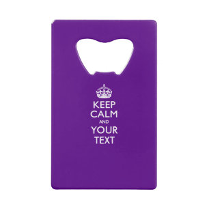 Personalized KEEP CALM AND Edit Text on Purple Credit Card Bottle Opener