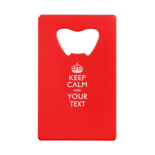 Personalized KEEP CALM AND Edit Text on Red Credit Card Bottle Opener