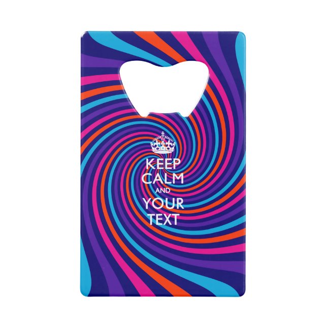 Personalized KEEP CALM AND Edit Text on Swirl Credit Card Bottle Opener (Front)