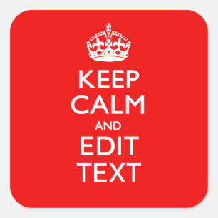 Personalized Keep Calm And Edit Text Red Decor Square Sticker