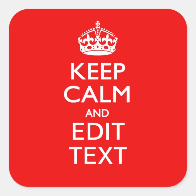 Personalized Keep Calm And Edit Text Red Decor Square Sticker (Front)