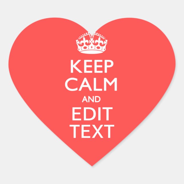 Personalized KEEP CALM and Have your text on Coral Heart Sticker (Front)