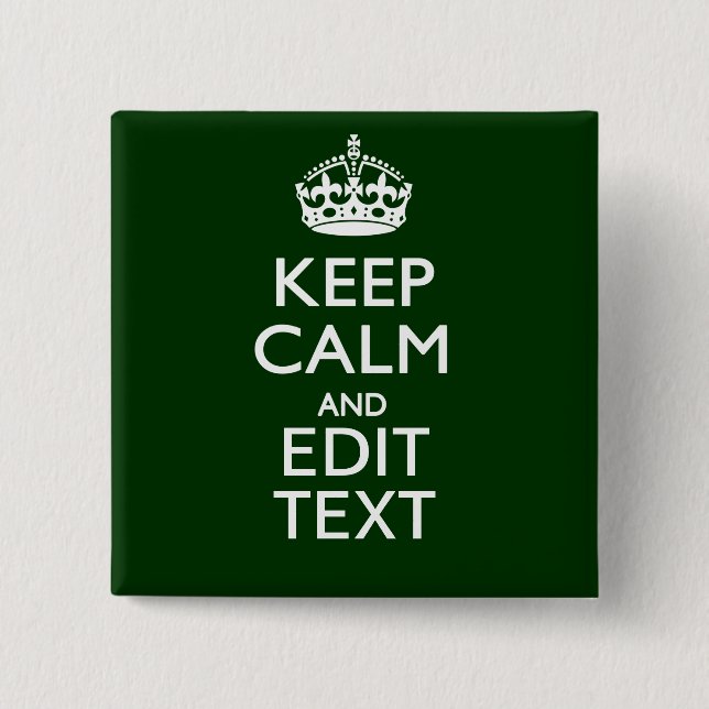 Personalized Keep Calm And Have Your Text on Green 2 Inch Square Button (Front)