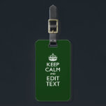 Personalized Keep Calm And Have Your Text on Green Luggage Tag<br><div class="desc">A personalized green accent Keep Calm and Carry On style saying on a custom gift. Humourous or whimsical try on your creative words on the two editable lines of text. Remember to use CAPITAL letters for best results. Embroidery designs are available in a wide selection of popular colour options. Use...</div>