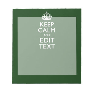 Personalized Keep Calm And Have Your Text on Green Notepad