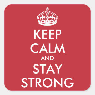 Personalized KEEP CALM AND STAY STRONG Square Sticker