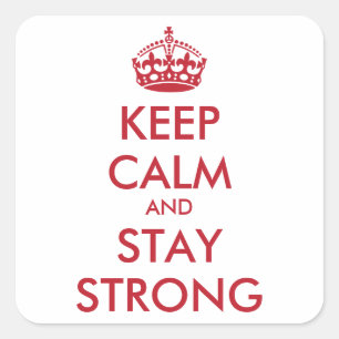 Personalized KEEP CALM AND STAY STRONG Square Sticker